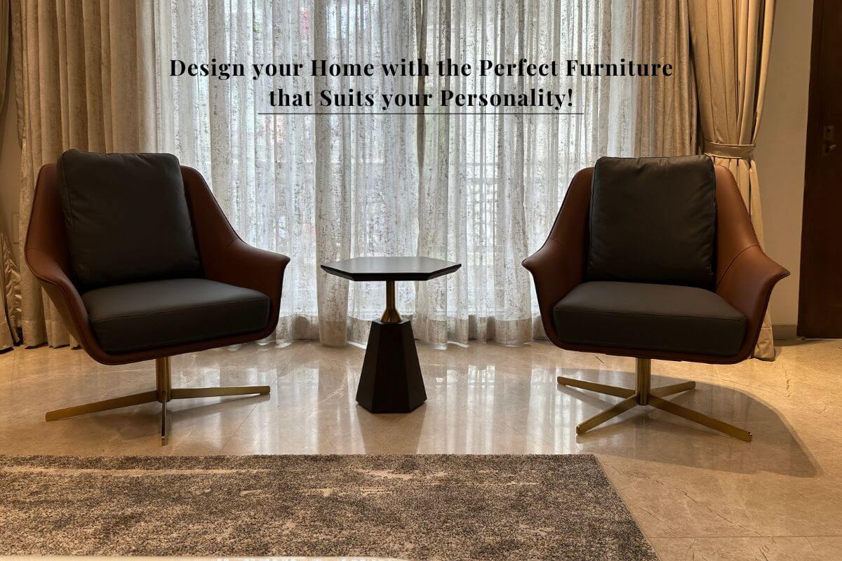 Design Your Home With The Perfect Furniture That Suits Your Personality