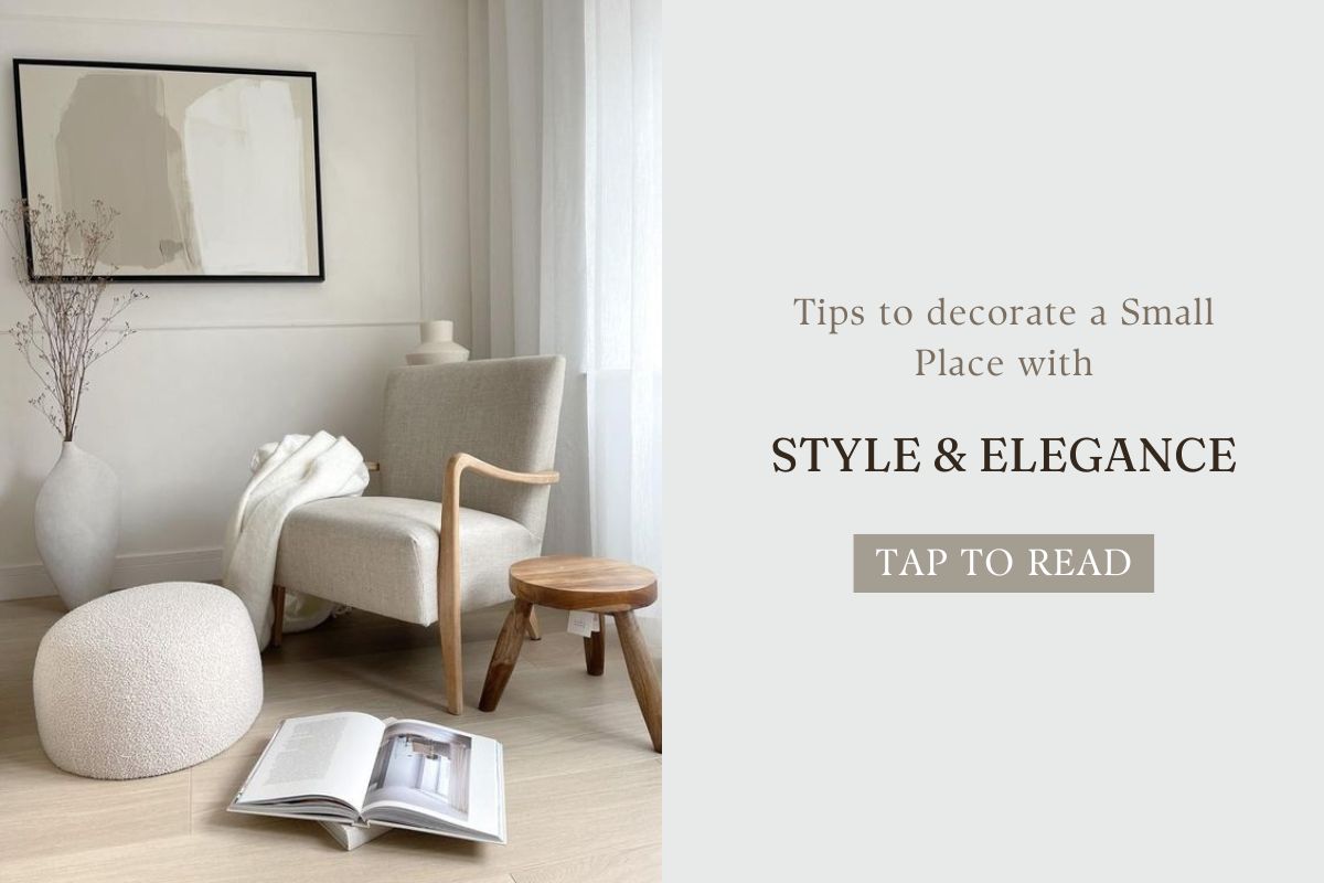 Tips To Decorate A Small Place With Style And Elegance